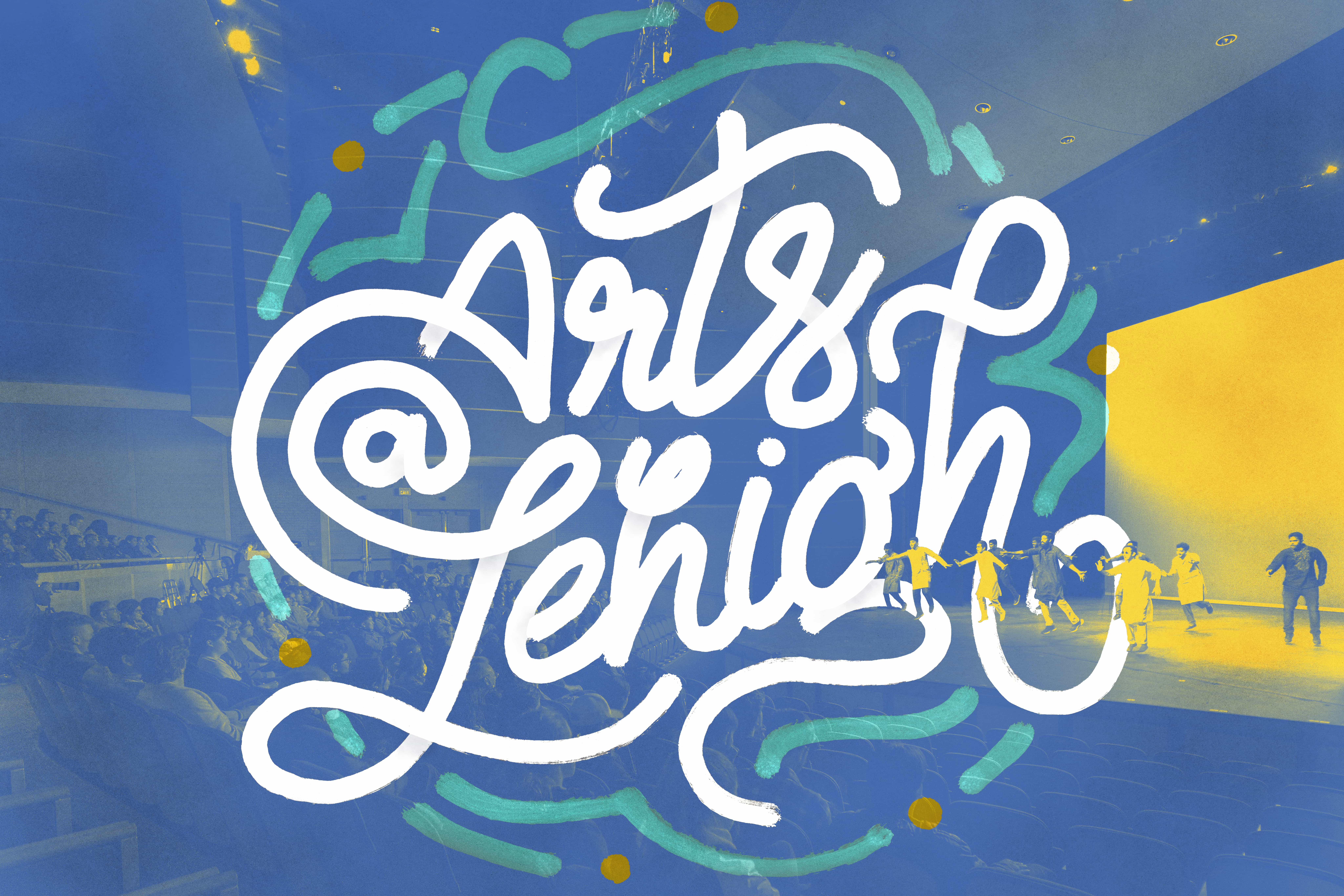 Arts @ Lehigh" written in a bold, hand-drawn cursive font using thick black lines...